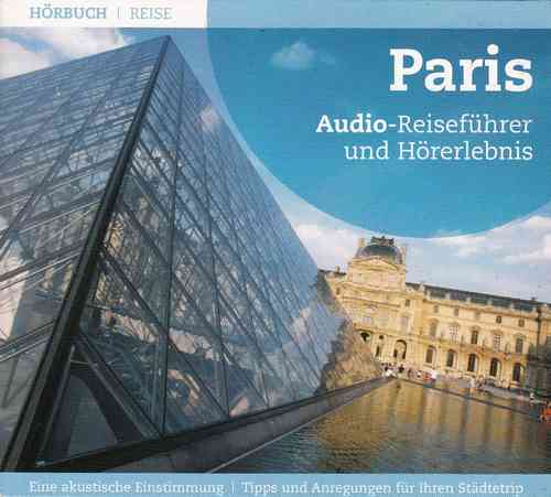 Paris - Audio-Reiseführer und Hörerlebnis *** Hörbuch ***