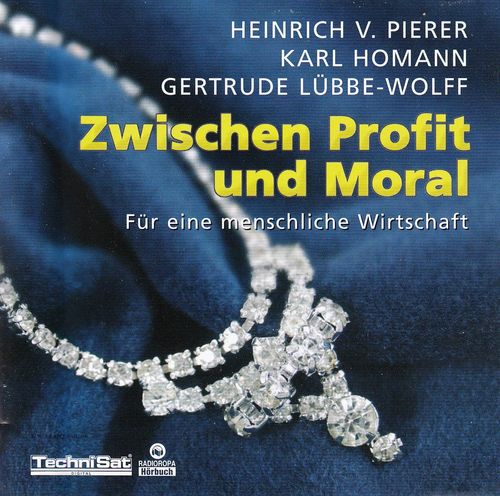 Pierer, Homann: Zwischen Profit und Moral: Für eine menschliche Wirtschaft *** Hörbuch ***
