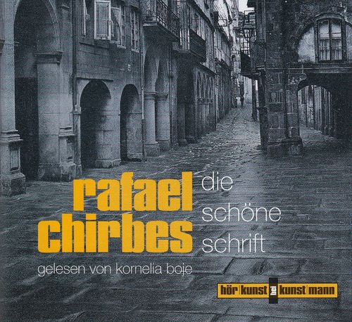 Rafael Chirbes: Die schöne Schrift *** Hörbuch ***