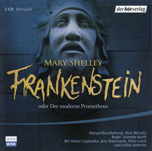 Mary Shelley: Frankenstein oder Der moderne Prometheus *** Hörspiel ***