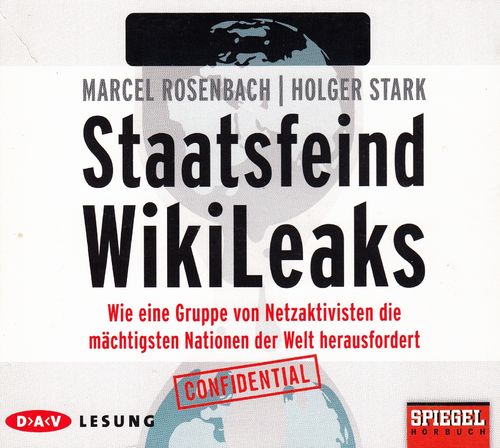 Marcel Rosenbach, Holger Stark: Staatsfeind WikiLeaks *** Hörbuch ***