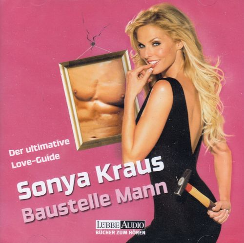 Sonya Kraus: Baustelle Mann *** Hörbuch *** NEU *** OVP ***