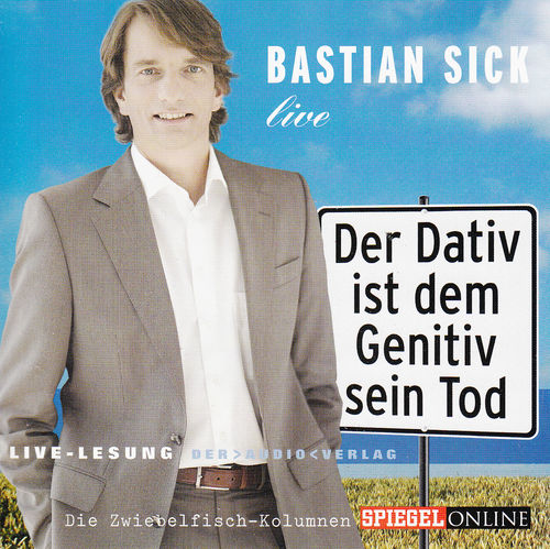 Bastian Sick: Live! Der Dativ ist dem Genitiv sein Tod *** Lesung ***