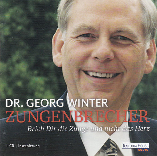 Dr. Georg Winter: Zungenbrecher - Brich Dir die Zunge und ...