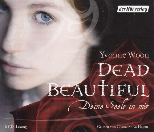 Yvonne Woon: Dead Beautiful - Deine Seele in mir *** Hörbuch ***
