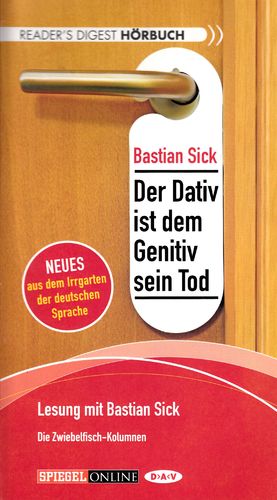 Bastian Sick: Der Dativ ist dem Genitiv sein Tod *** Lesung ***