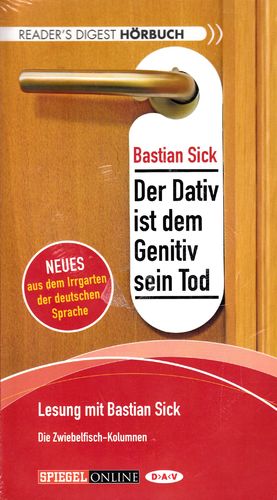 Bastian Sick: Der Dativ ist dem Genitiv sein Tod *** Lesung *** NEU *** OVP ***