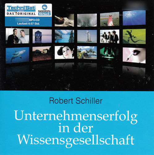 Robert Schiller: Unternehmenserfolg in der Wissensgesellschaft *** Hörbuch ***