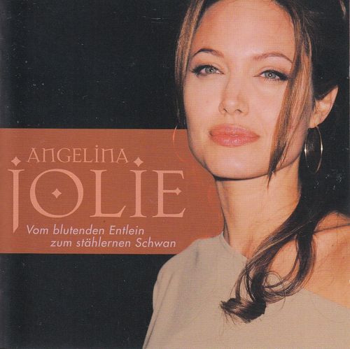 Monika Elisa Schurr: Angelina Jolie - Vom blutenden Entlein zum stählernen Schwan