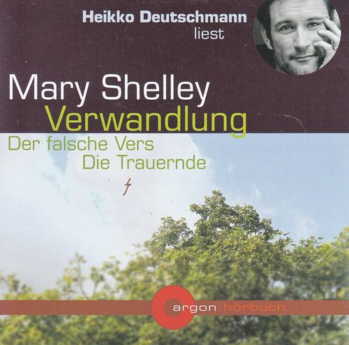 Mary Shelley: Verwandlung / Der falsche Vers / Die Trauernde *** Hörbuch ***