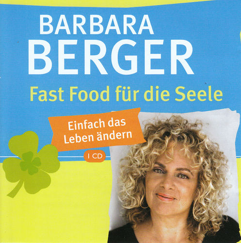 Barbara Berger: Fast Food für die Seele: Einfach das Leben ändern *** Hörbuch ***