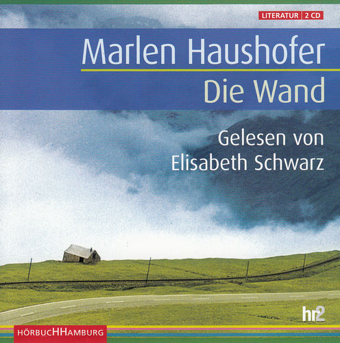 Marlen Haushofer: Die Wand *** Hörbuch ***