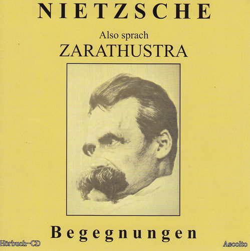 Friedrich Wilhelm Nietzsche: Also sprach Zarathustra - Begegnungen ** Hörbuch **