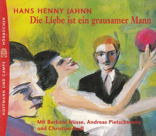 Hans Henny Jahnn: Die Liebe ist ein grausamer Mann *** Hörspiel ***