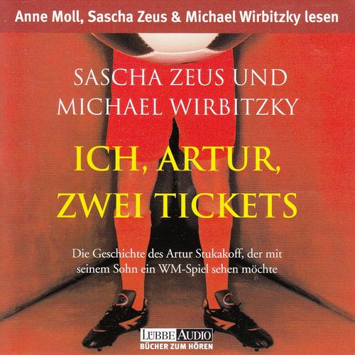Sascha Zeus, Michael Wirbitzky: Ich, Artur, zwei Tickets *** Hörbuch ***