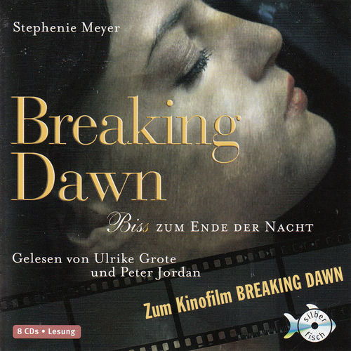 Stephenie Meyer: Breaking Dawn - Bis(s) zum Ende der Nacht *** Hörbuch ***