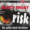Scott Frost: Risk - Du sollst mich fürchten *** Hörbuch ***