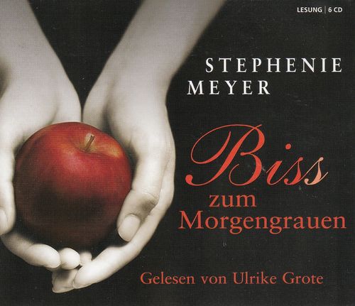 Stephanie Meyer: Biss zum Morgengrauen *** Hörbuch ***