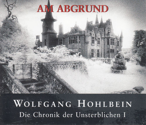 Wolfgang Hohlbein: Die Chronik der Unsterblichen I - Am Abgrund *** Hörbuch ***