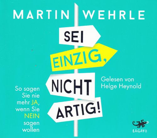 Martin Wehrle: Sei einzig, nicht artig *** Hörbuch ***
