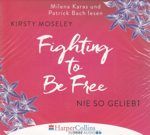 Kirsty Moseley: Fighting to Be Free - Nie so geliebt ** Hörbuch ** NEU ** OVP **