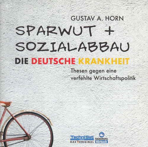 Gustav A. Horn: Die deutsche Krankheit - Sparwut und Sozialabbau ** NEUWERTIG **