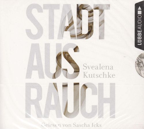 Svealena Kutschke: Stadt aus Rauch *** Hörbuch *** NEU *** OVP ***