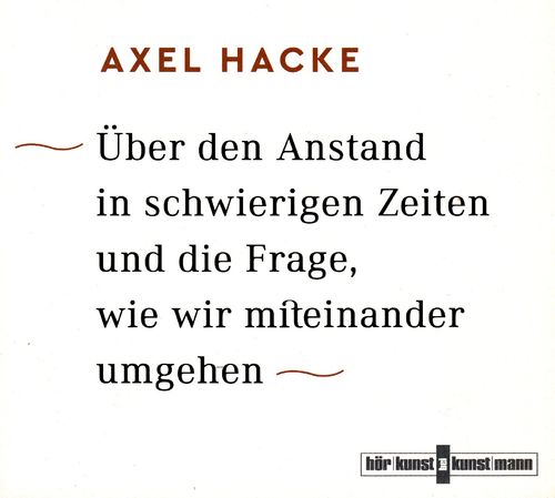 Axel Hacke: Über den Anstand in schwierigen Zeiten … *** Hörbuch ***
