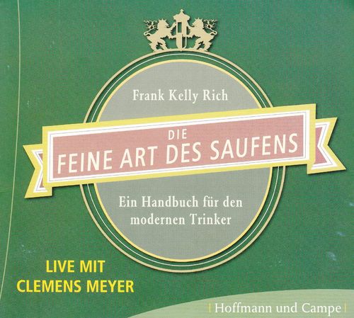 Frank Kelly Rich: Die feine Art des Saufens *** Hörbuch ***