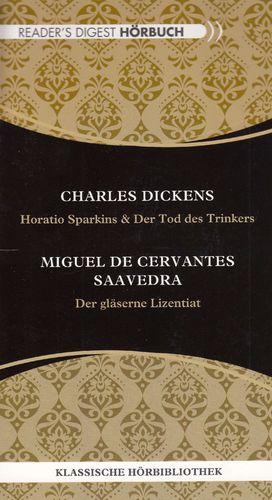 de Cervantes/Dickens: Der gläserne Lizentiat / Horatio Sparkins & Der Tod des …