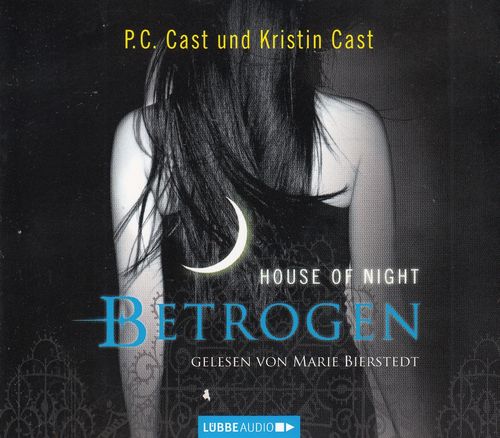 P.C. & Kristin Cast: House of Night - Betrogen *** Hörbuch ***