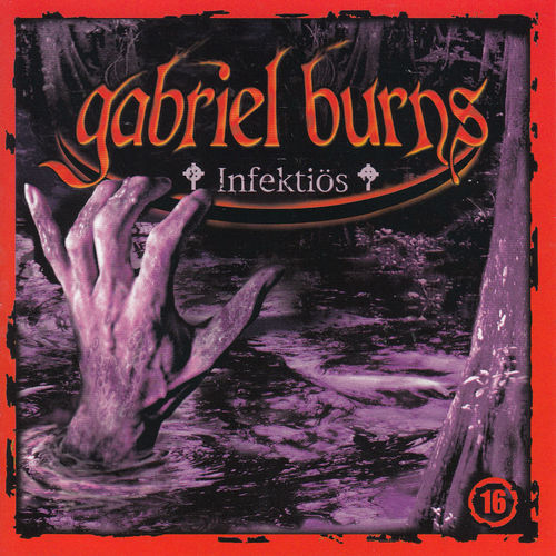 Gabriel Burns - Infektiös (16) *** Hörspiel *** NEUWERTIG ***