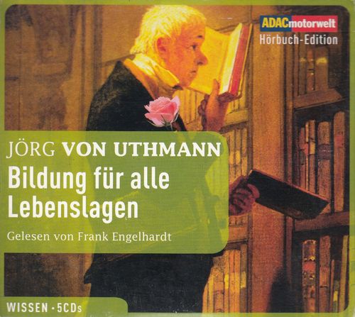 Jörg von Uthmann: Bildung für alle Lebenslagen *** Hörbuch ***