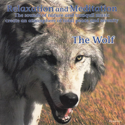 Relaxation and Meditation - The Sound of nature - The Wolf