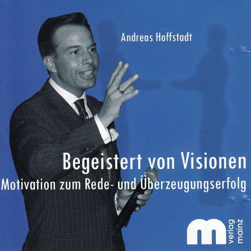Andreas Hoffstadt: Begeistert von Visionen