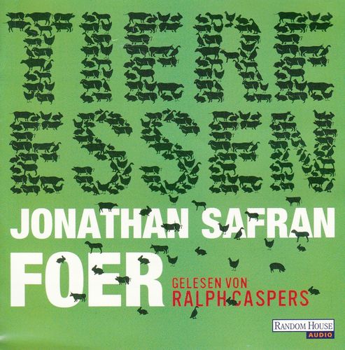 Jonathan Safran Foer: Tiere essen *** Hörbuch ***