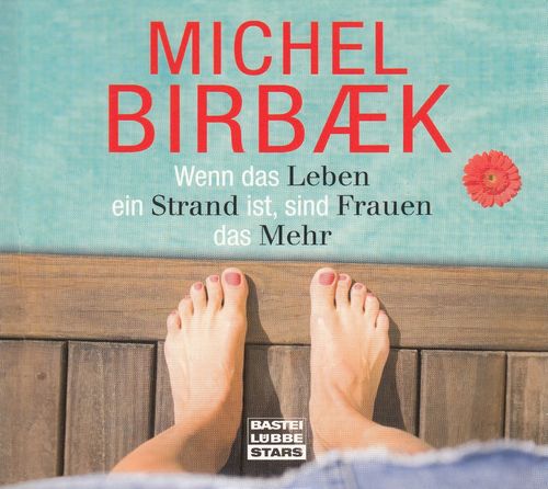 Michel Birbæk: Wenn das Leben ein Strand ist, sind Frauen das Mehr * Hörbuch *