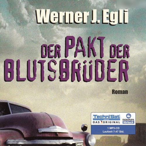 Werner J. Egli: Der Pakt der Blutsbrüder *** Hörbuch ***
