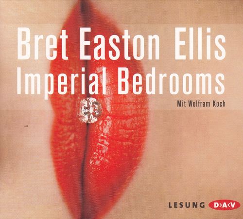 Bret Easton Ellis: Imperial Bedrooms *** Hörbuch ***