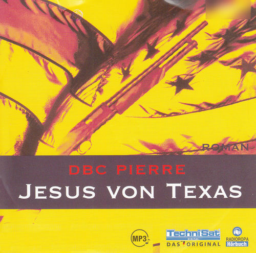 DBC Pierre: Jesus von Texas *** Hörbuch ***