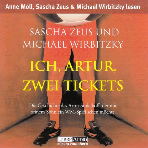Sascha Zeus, Michael Wirbitzky: Ich, Artur, zwei Tickets *** Hörbuch *** NEUWERTIG ***