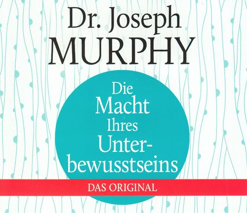 Dr. Joseph Murphy: Die Macht Ihres Unterbewusstseins *** Hörbuch ***