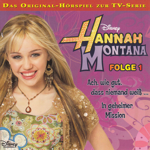Hannah Montana: Ach, wie gut, dass niemand weiß … / in geheimer Mission (1)