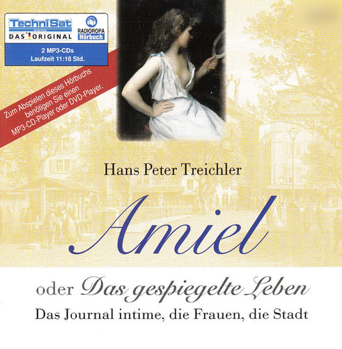 Hans Peter Treichler: Amiel oder Das gespiegelte Leben *** Hörbuch ***