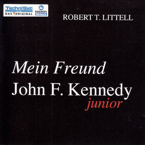 Robert T. Littell: Mein Freund John F. Kennedy junior ** Hörbuch ** NEUWERTIG **