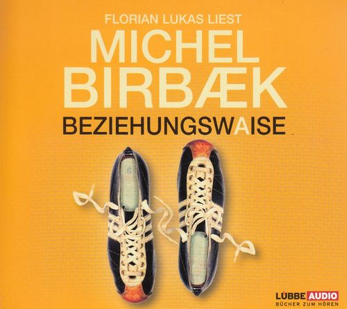 Michel Birbæk: Beziehungswaise *** Hörbuch ***