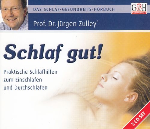 Prof. Dr. Jürgen Zulley: Schlaf gut! *** Das Schlaf-Gesundheits-Hörbuch ***