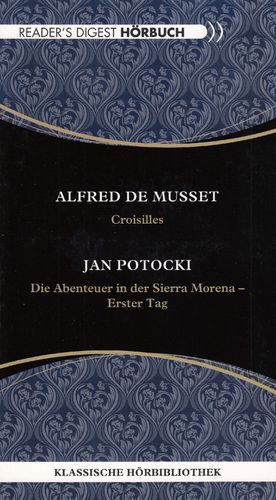 A. de Musset/J. Potocki: Croisilles / Die Abenteuer in der Sierra Morena * Hörbuch *