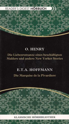 O.Henry / E.T.A.Hoffmann: Die Marquise de la Pivardiere / Die Liebesromanze …