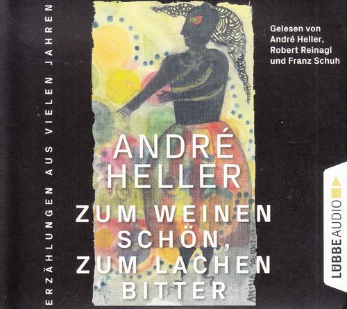 André Heller: Zum Weinen schön, zum Lachen bitter ** Hörbuch ** NEUWERTIG **